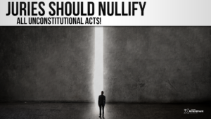 Chapter 10: Jury Nullification, The Last Line of Defense